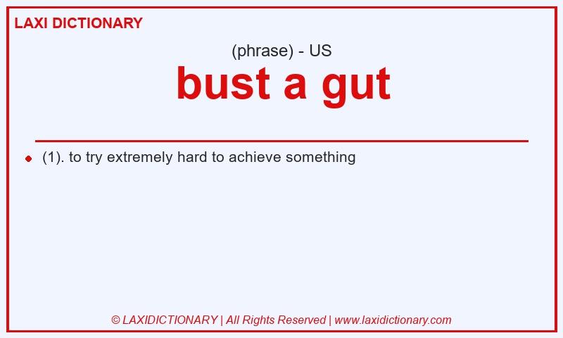 Definition bust a gut in American English