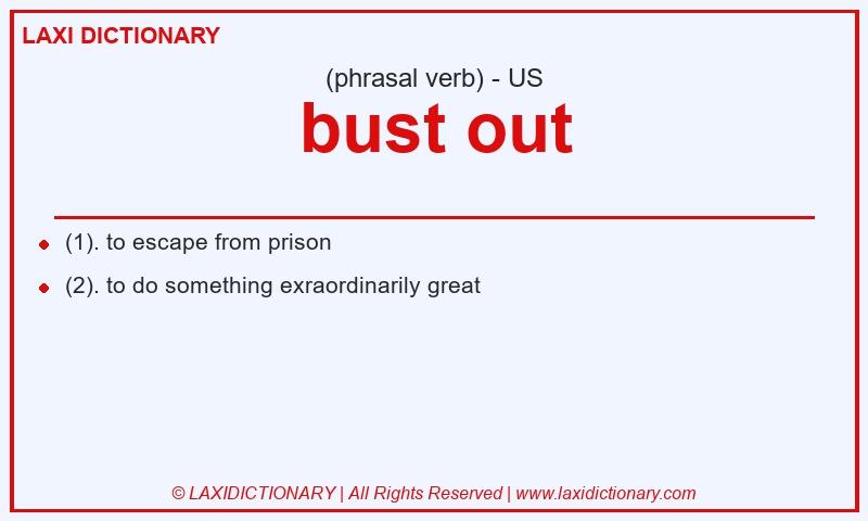 Definition bust out in American English