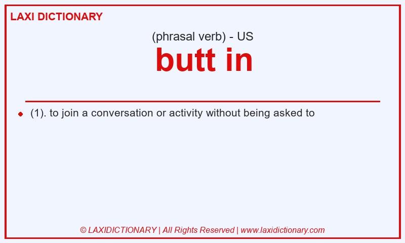 Definition butt in in American English