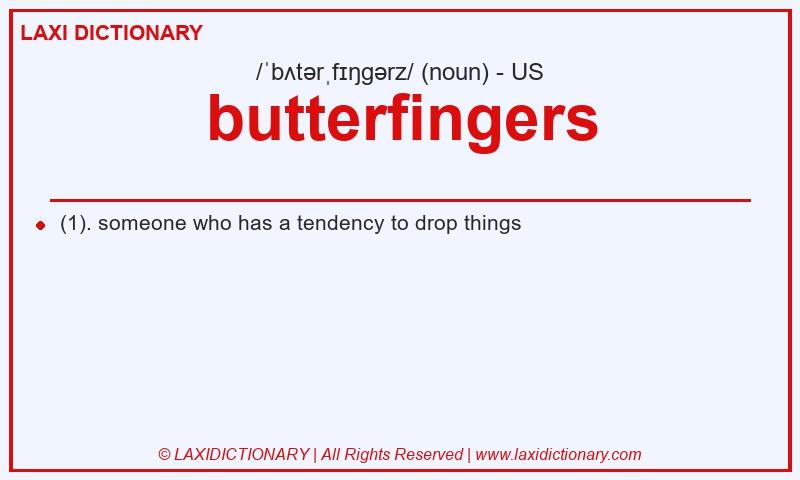 Definition butterfingers in American English