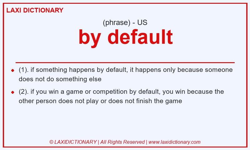 Definition by default in American English