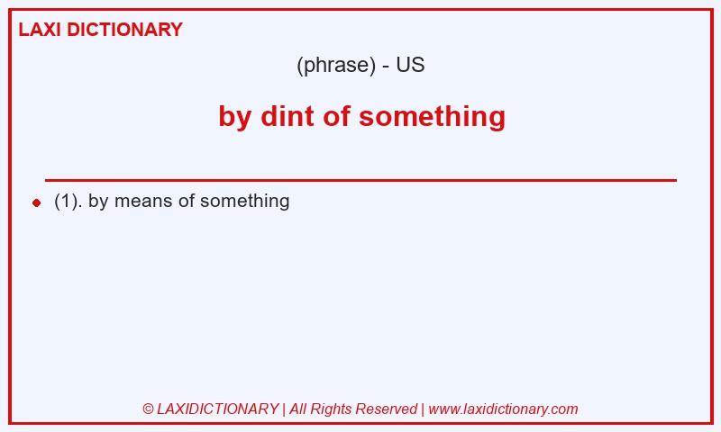 Definition by dint of something in American English