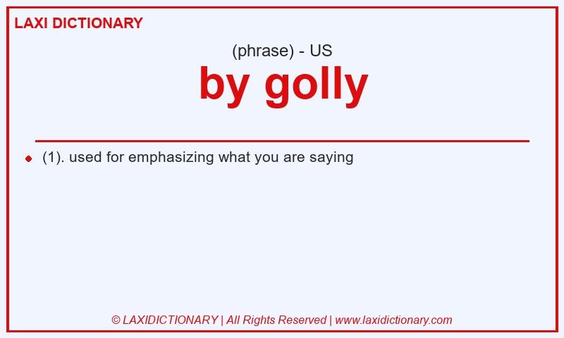 Definition by golly in American English