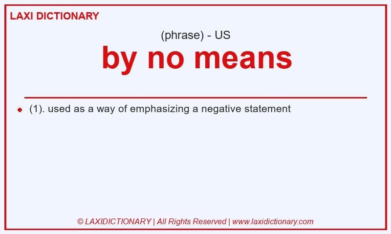 Definition by no means in American English