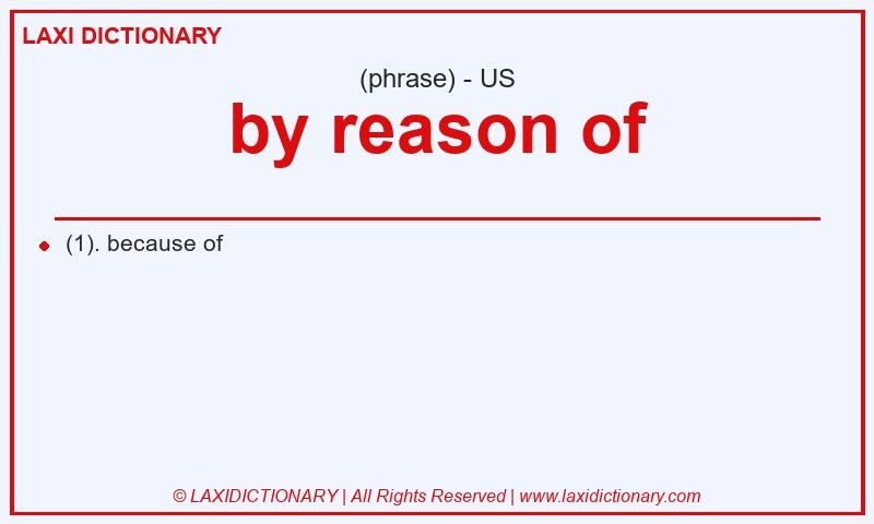 Definition by reason of in American English