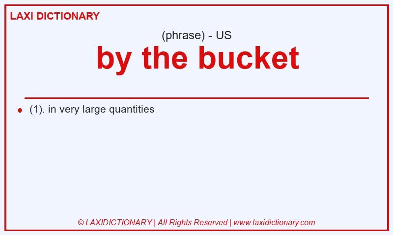 Definition by the bucket in American English