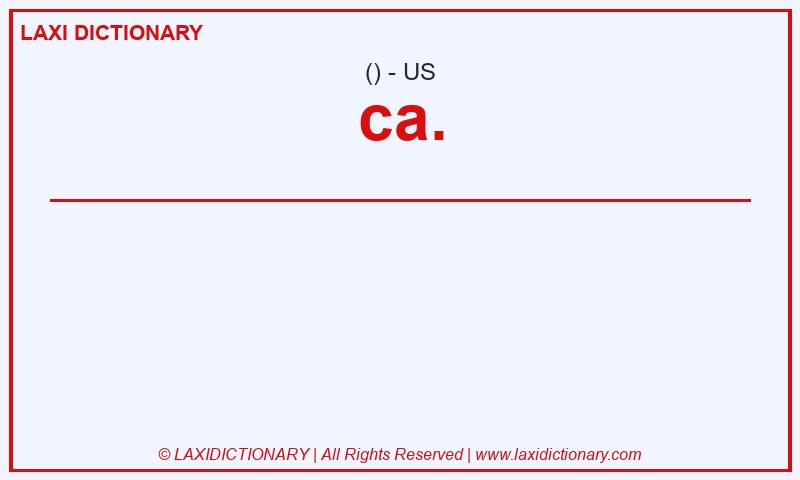 Definition ca. in American English