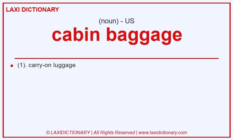 Definition cabin baggage in American English
