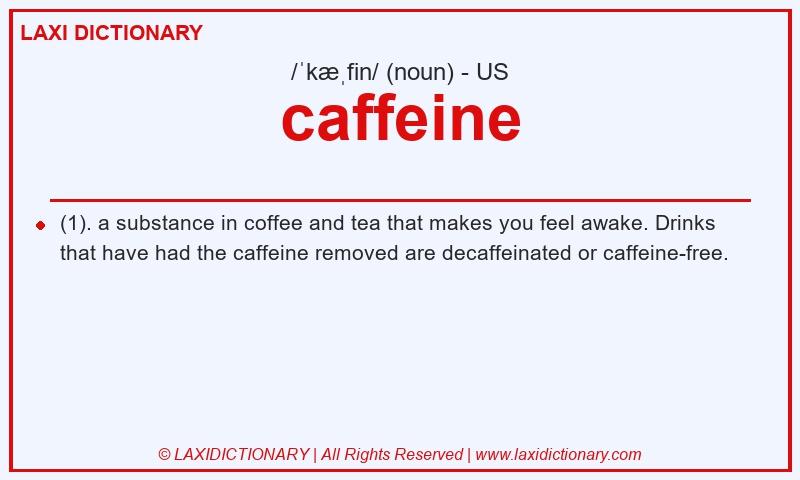 Definition caffeine in American English