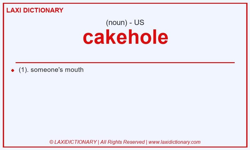 Definition cakehole in American English