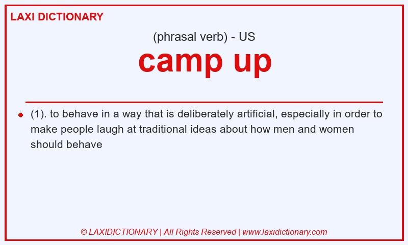Definition camp up in American English