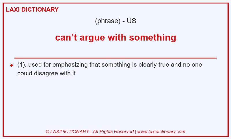 Definition can’t argue with something in American English