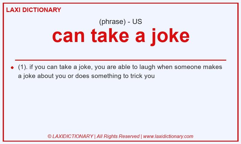 Definition can take a joke in American English