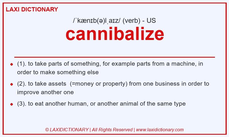 Definition cannibalize in American English