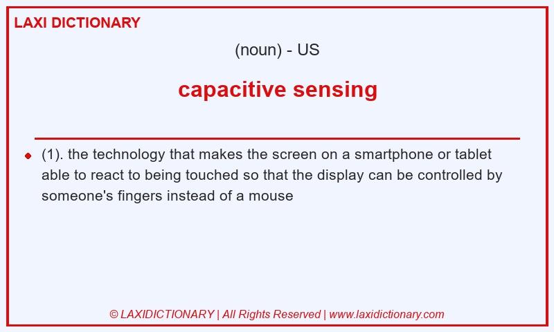 Definition capacitive sensing in American English
