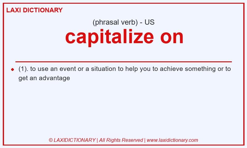 Definition capitalize on in American English