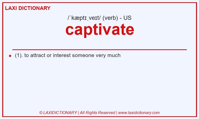 Definition captivate in American English