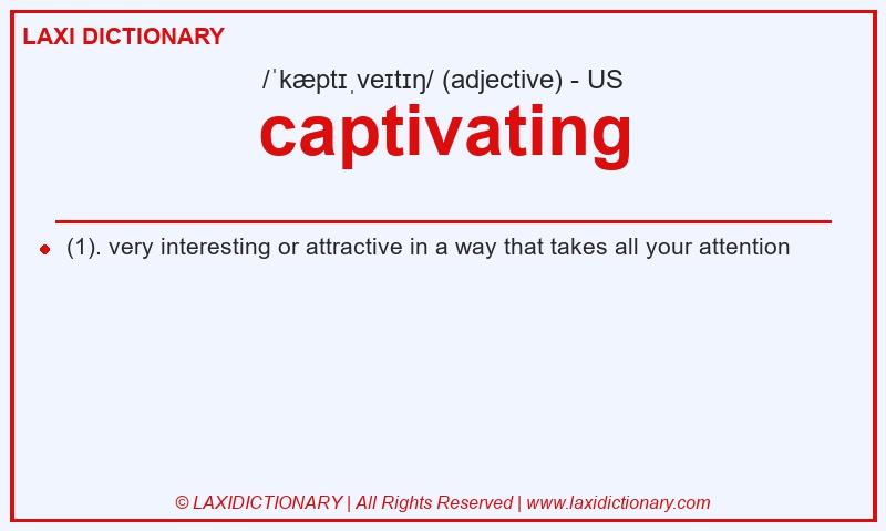 Definition captivating in American English