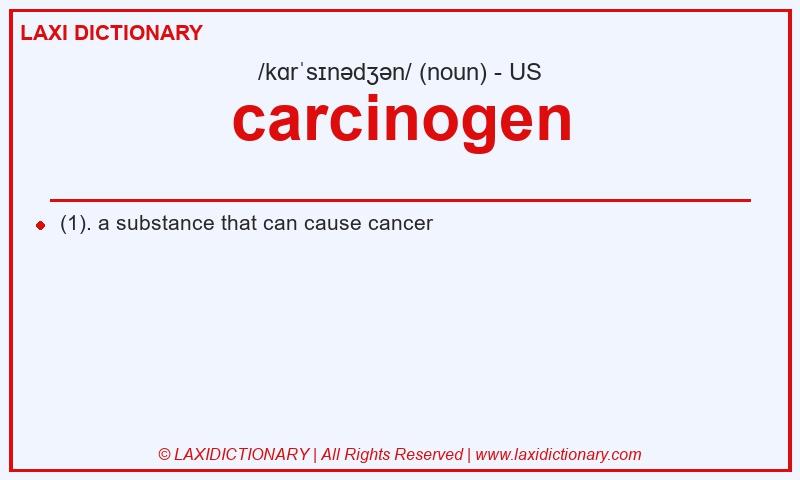 Definition carcinogen in American English