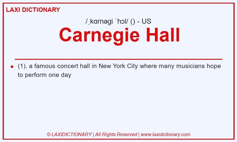Definition Carnegie Hall in American English