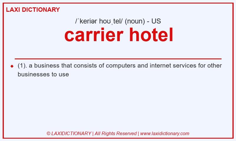 Definition carrier hotel in American English