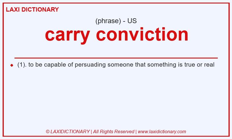 Definition carry conviction in American English