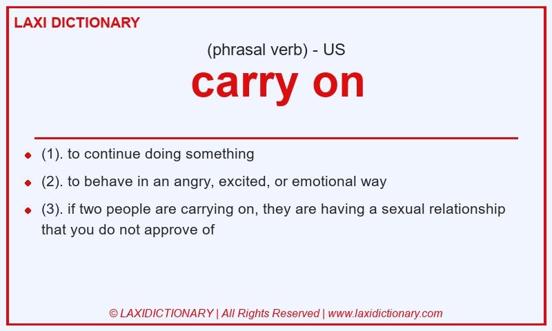 Definition carry on in American English