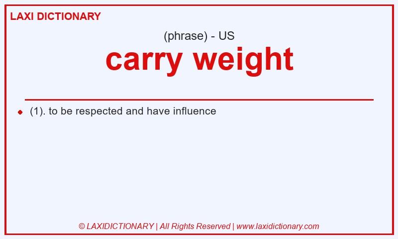 Definition carry weight in American English