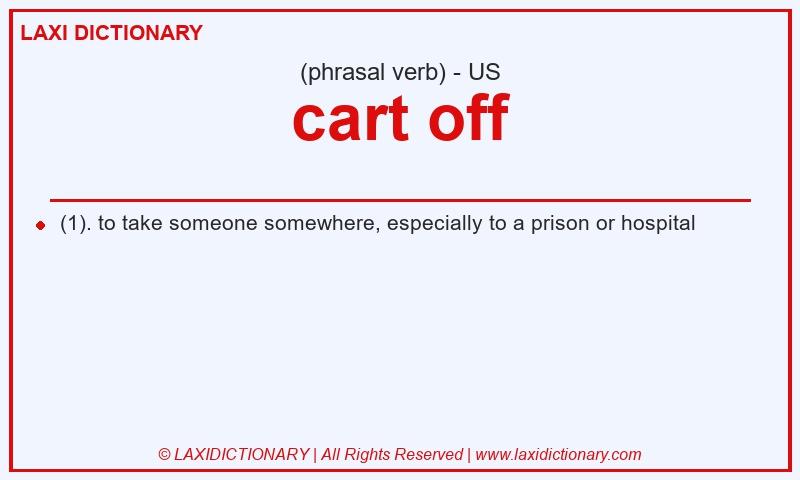 Definition cart off in American English