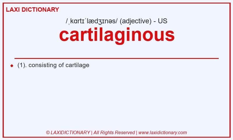 Definition cartilaginous in American English