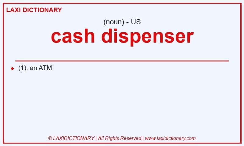 Definition cash dispenser in American English