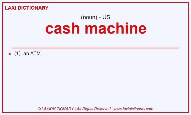 Definition cash machine in American English