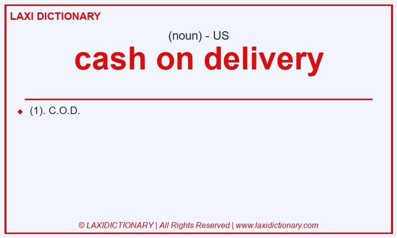 Definition cash on delivery in American English