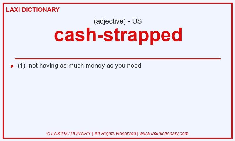 Definition cash-strapped in American English