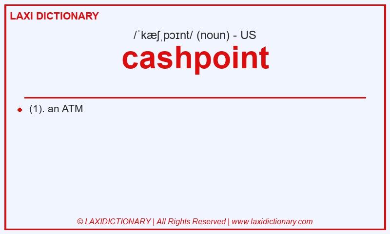 Definition cashpoint in American English