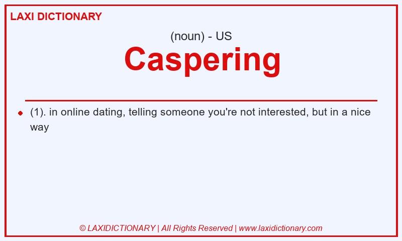 Definition Caspering in American English