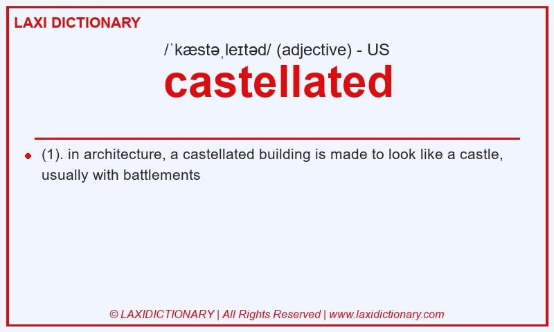 Definition castellated in American English