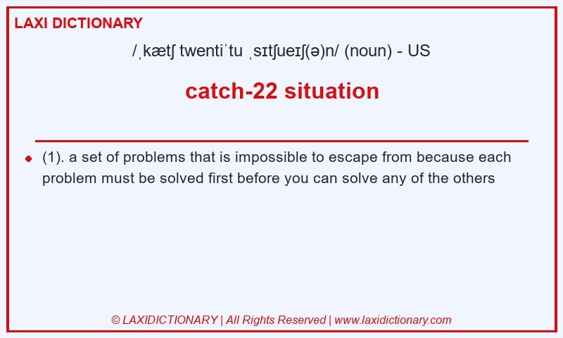 Definition catch-22 situation in American English