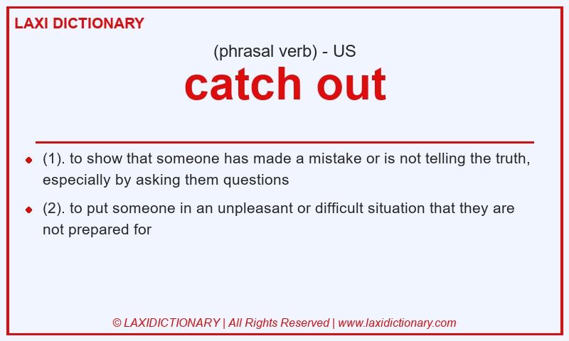 Definition catch out in American English