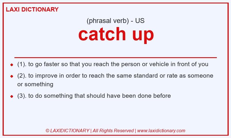 Definition catch up in American English