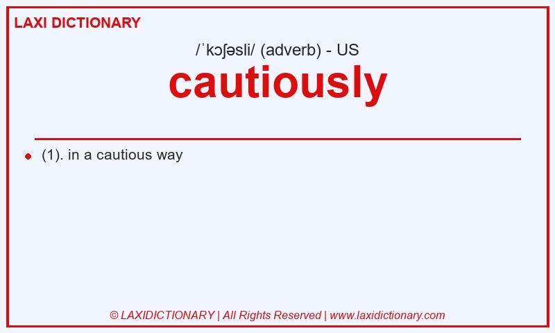 Definition cautiously in American English