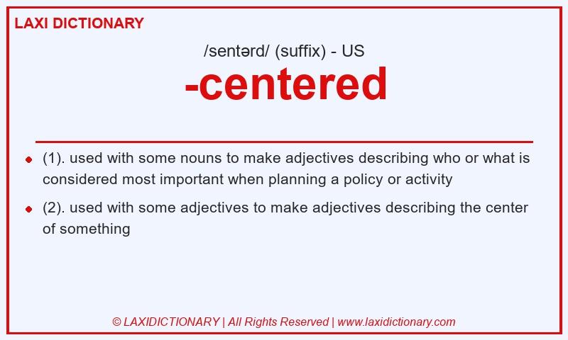 Definition -centered in American English