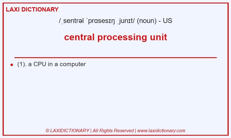 Definition central processing unit in American English