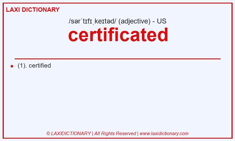 Definition certificated in American English