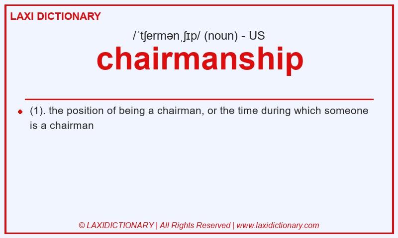 Definition chairmanship in American English