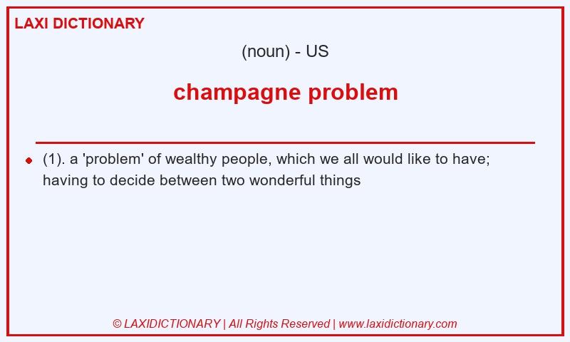 Definition champagne problem in American English
