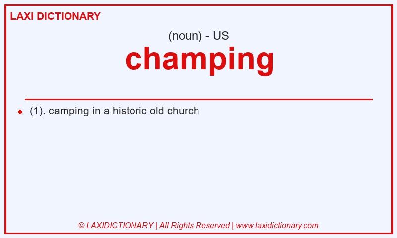 Definition champing in American English