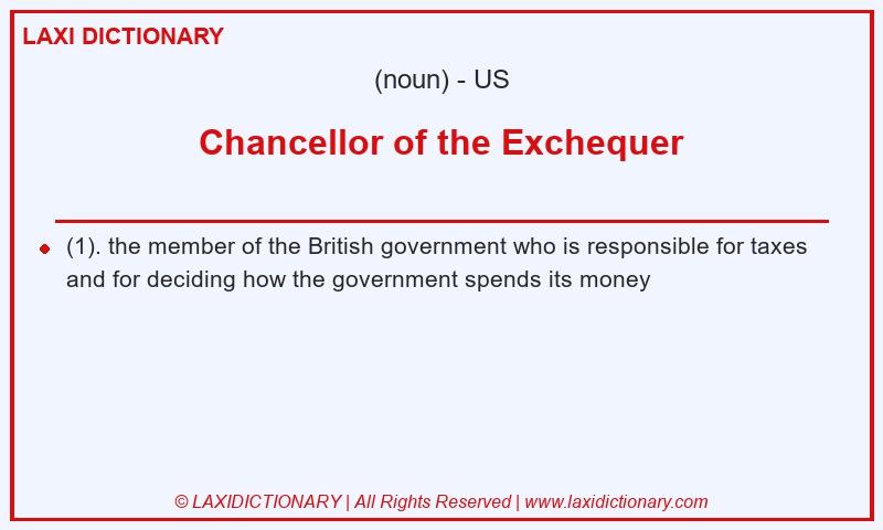 Definition Chancellor of the Exchequer in American English