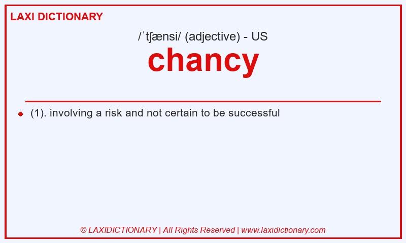 Definition chancy in American English