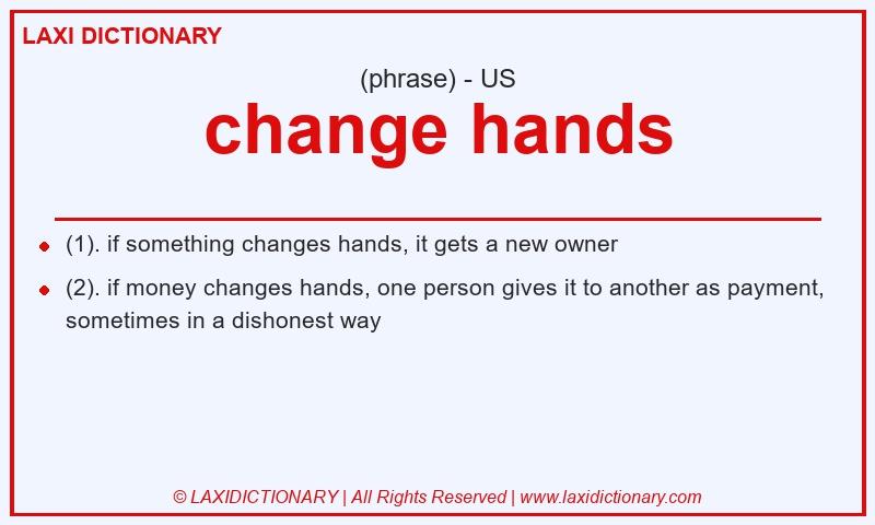 Definition change hands in American English